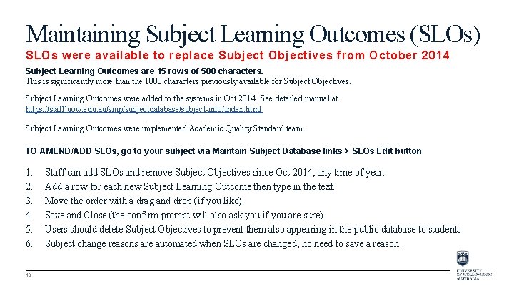 Maintaining Subject Learning Outcomes (SLOs) SLOs were available to replace Subject Objectives from October