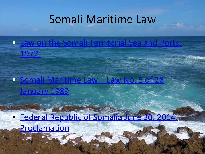 Somali Maritime Law • Law on the Somali Territorial Sea and Ports, 1972. •
