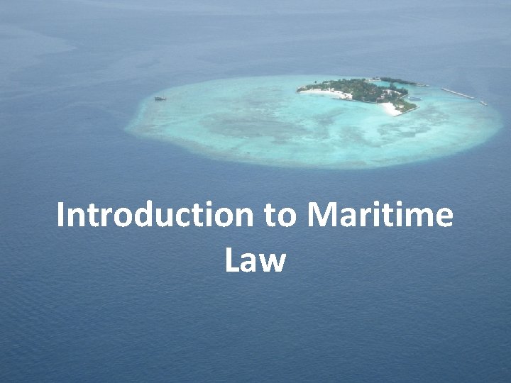 Introduction to Maritime Law 