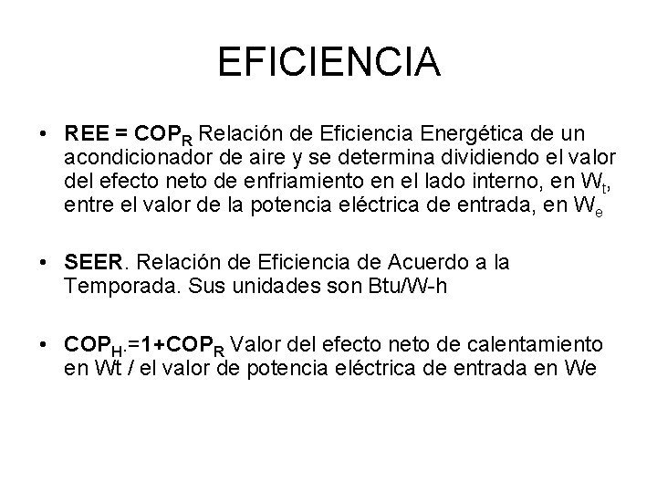 EFICIENCIA • REE = COPR Relación de Eficiencia Energética de un acondicionador de aire