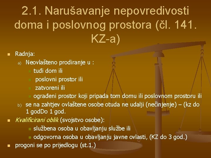 2. 1. Narušavanje nepovredivosti doma i poslovnog prostora (čl. 141. KZ-a) n n n