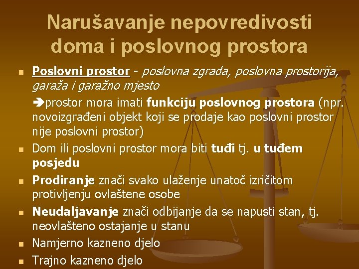 Narušavanje nepovredivosti doma i poslovnog prostora n n n Poslovni prostor - poslovna zgrada,