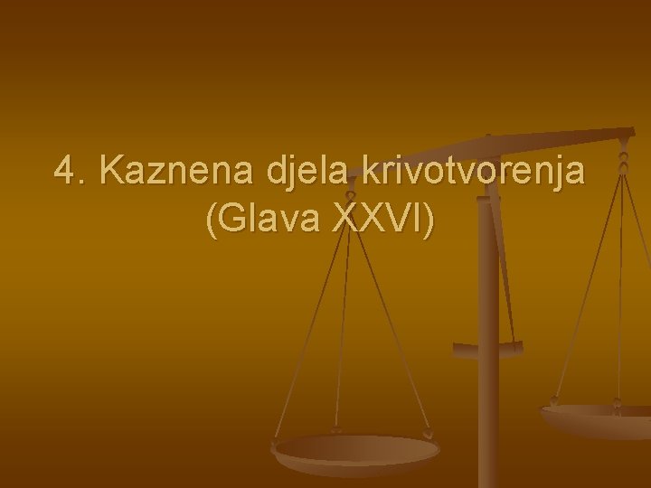 4. Kaznena djela krivotvorenja (Glava XXVI) 