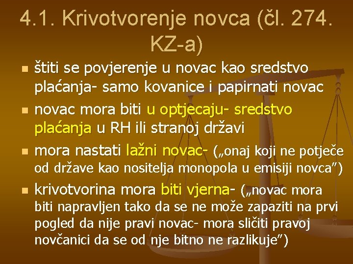 4. 1. Krivotvorenje novca (čl. 274. KZ-a) n n n štiti se povjerenje u