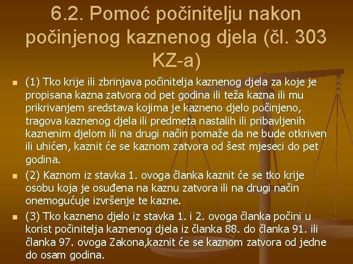 6. 2. Pomoć počinitelju nakon počinjenog kaznenog djela (čl. 303 KZ-a) n n n