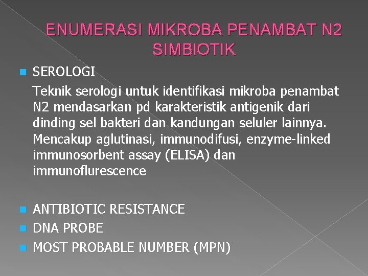 ENUMERASI MIKROBA PENAMBAT N 2 SIMBIOTIK n SEROLOGI Teknik serologi untuk identifikasi mikroba penambat