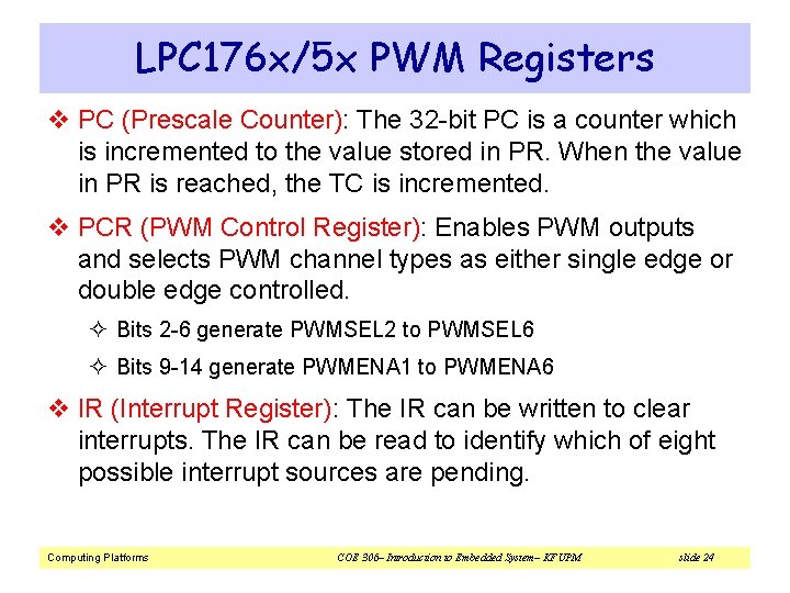 LPC 176 x/5 x PWM Registers v PC (Prescale Counter): The 32 -bit PC