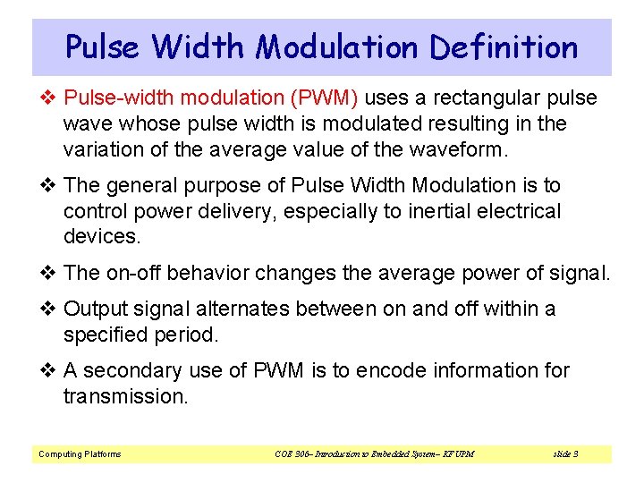 Pulse Width Modulation Definition v Pulse-width modulation (PWM) uses a rectangular pulse wave whose