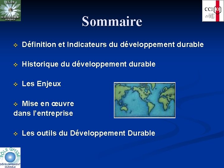 Sommaire v Définition et Indicateurs du développement durable v Historique du développement durable v