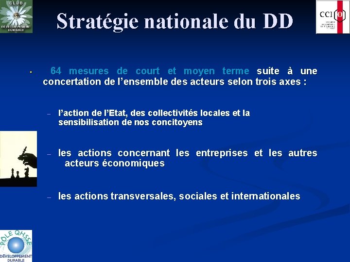 Stratégie nationale du DD • 64 mesures de court et moyen terme suite à