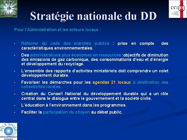 Stratégie nationale du DD Pour l’Administration et les acteurs locaux : • Réforme du