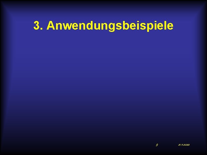 3. Anwendungsbeispiele 9 21. 11. 2020 