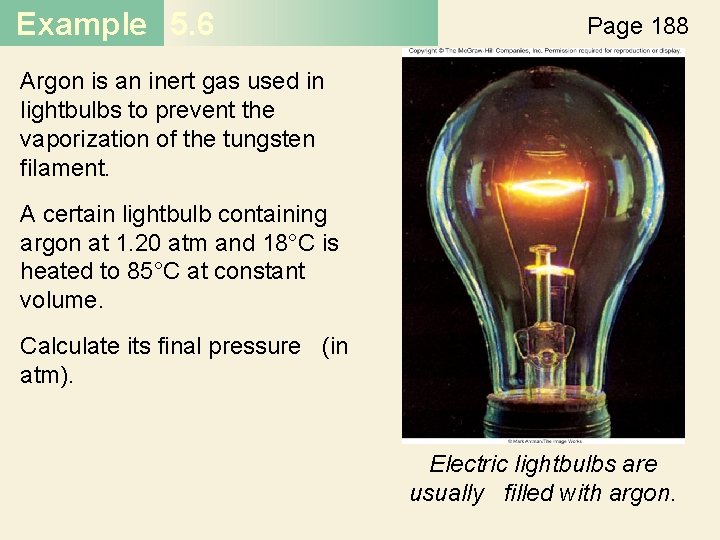 Example 5. 6 Page 188 Argon is an inert gas used in lightbulbs to