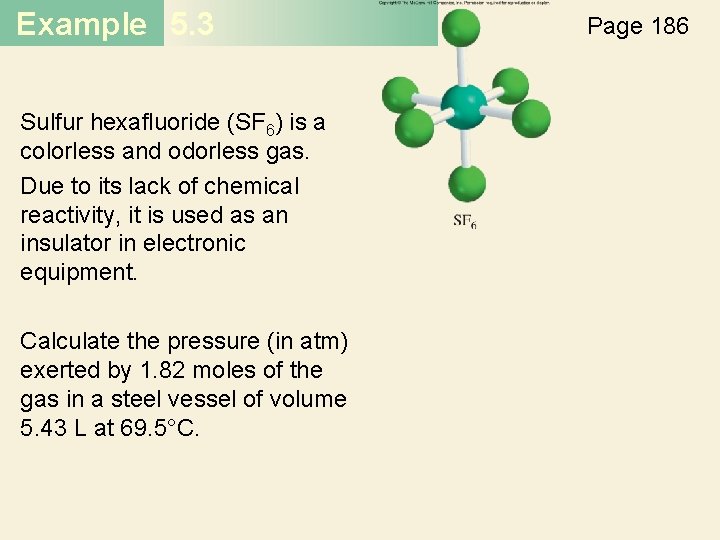 Example 5. 3 Sulfur hexafluoride (SF 6) is a colorless and odorless gas. Due