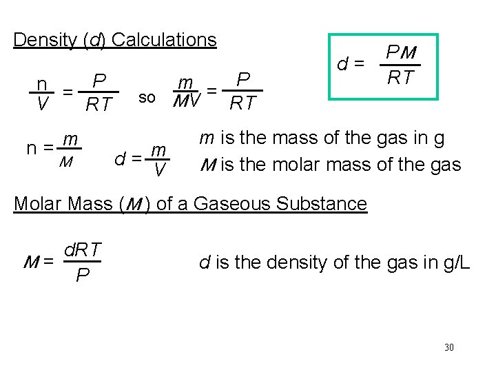 Density (d) Calculations n = P V RT n= m M m = P