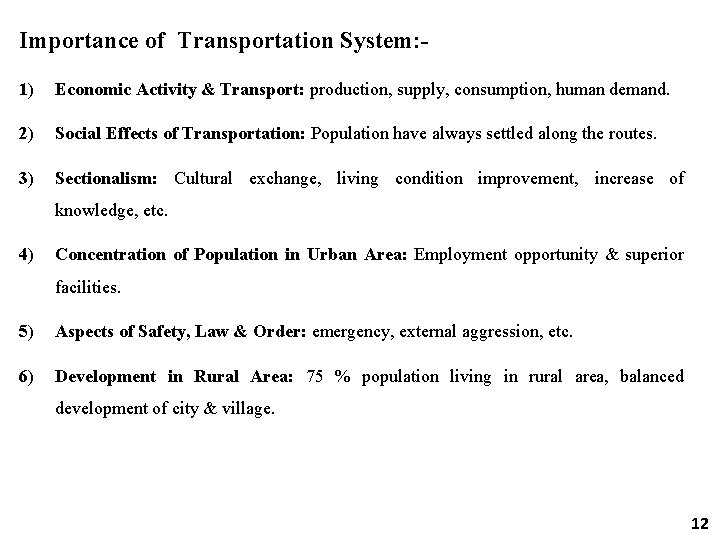 Importance of Transportation System: 1) Economic Activity & Transport: production, supply, consumption, human demand.