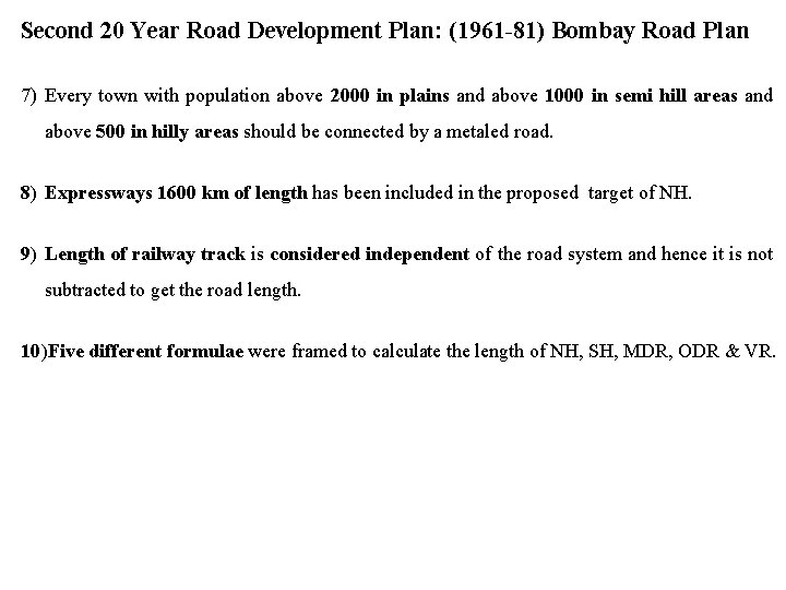 Second 20 Year Road Development Plan: (1961 -81) Bombay Road Plan 7) Every town