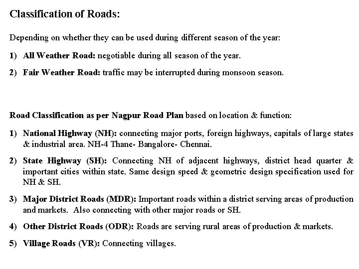 Classification of Roads: Depending on whether they can be used during different season of