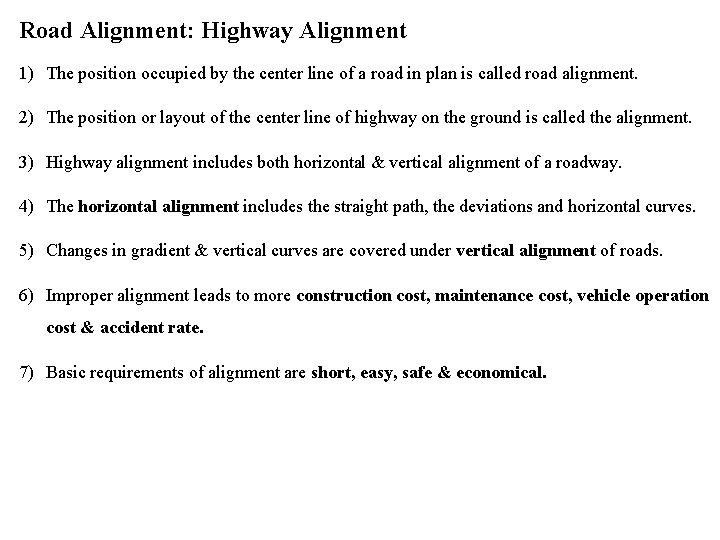 Road Alignment: Highway Alignment 1) The position occupied by the center line of a