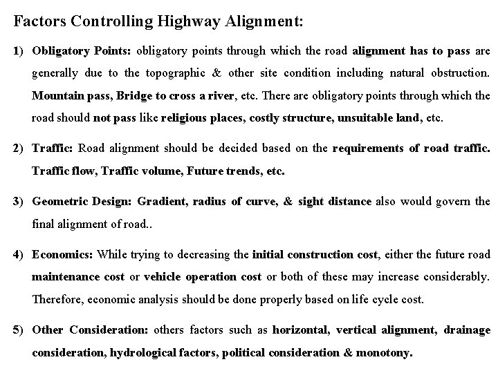 Factors Controlling Highway Alignment: 1) Obligatory Points: obligatory points through which the road alignment