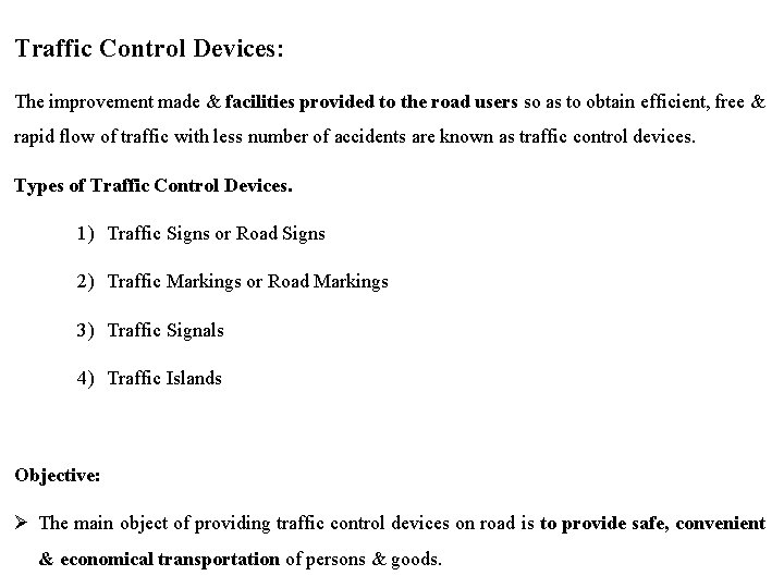 Traffic Control Devices: The improvement made & facilities provided to the road users so