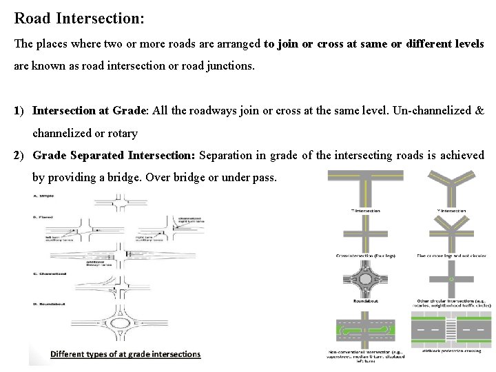 Road Intersection: The places where two or more roads are arranged to join or