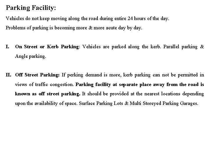 Parking Facility: Vehicles do not keep moving along the road during entire 24 hours