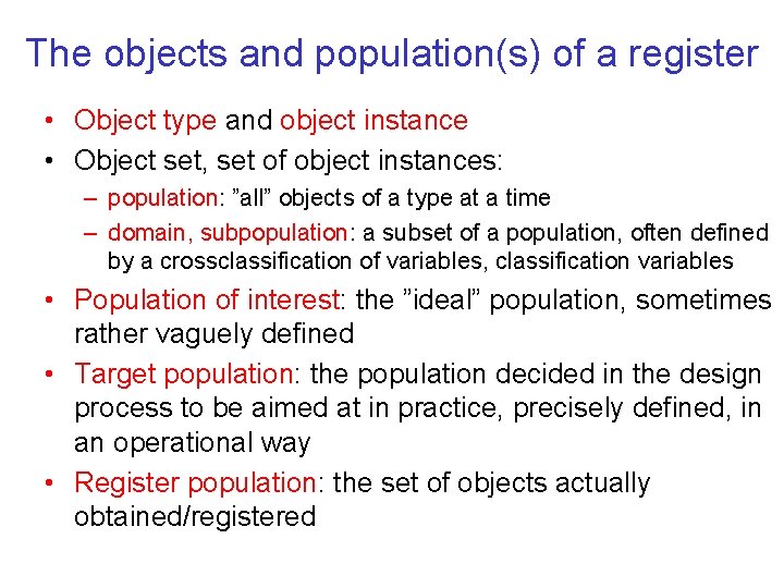The objects and population(s) of a register • Object type and object instance •