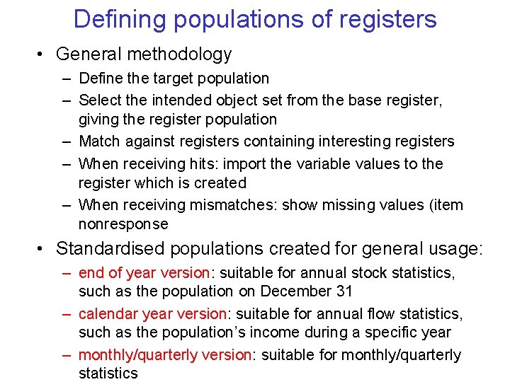 Defining populations of registers • General methodology – Define the target population – Select