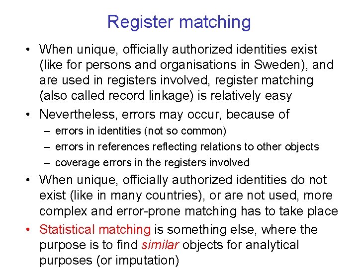 Register matching • When unique, officially authorized identities exist (like for persons and organisations