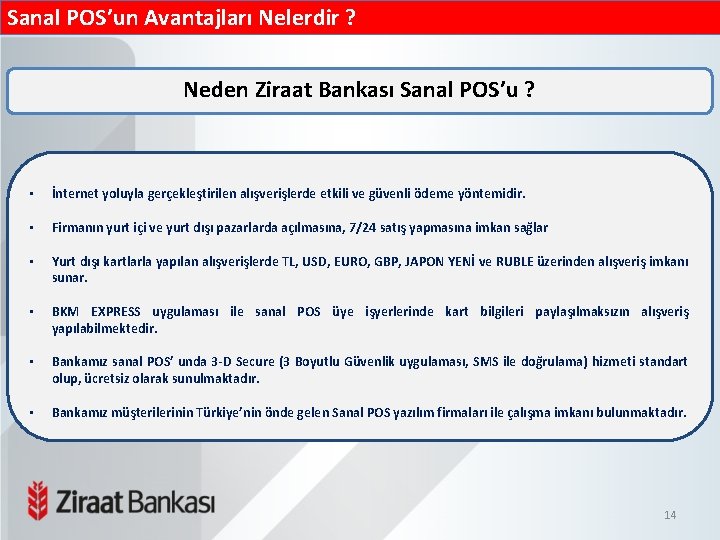 Sanal POS’un Avantajları Nelerdir ? Neden Ziraat Bankası Sanal POS’u ? • İnternet yoluyla