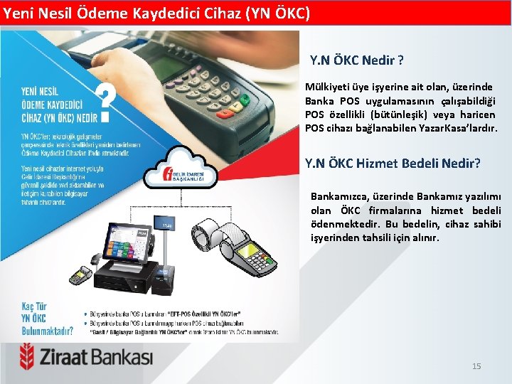 Yeni Nesil Ödeme Kaydedici Cihaz (YN ÖKC) Y. N ÖKC Nedir ? Mülkiyeti üye