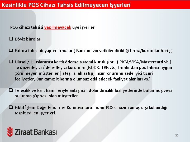 Kesinlikle POS Cihazı Tahsis Edilmeyecen İşyerleri POS cihazı tahsisi yapılmayacak üye işyerleri q Döviz