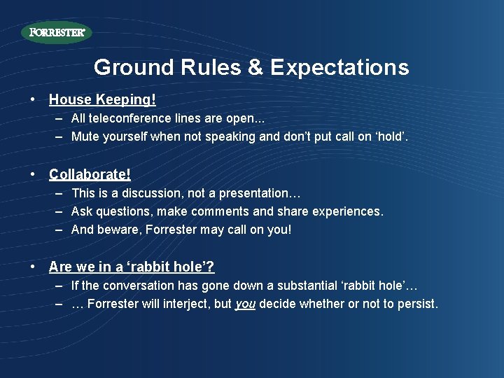 Ground Rules & Expectations • House Keeping! – All teleconference lines are open. .