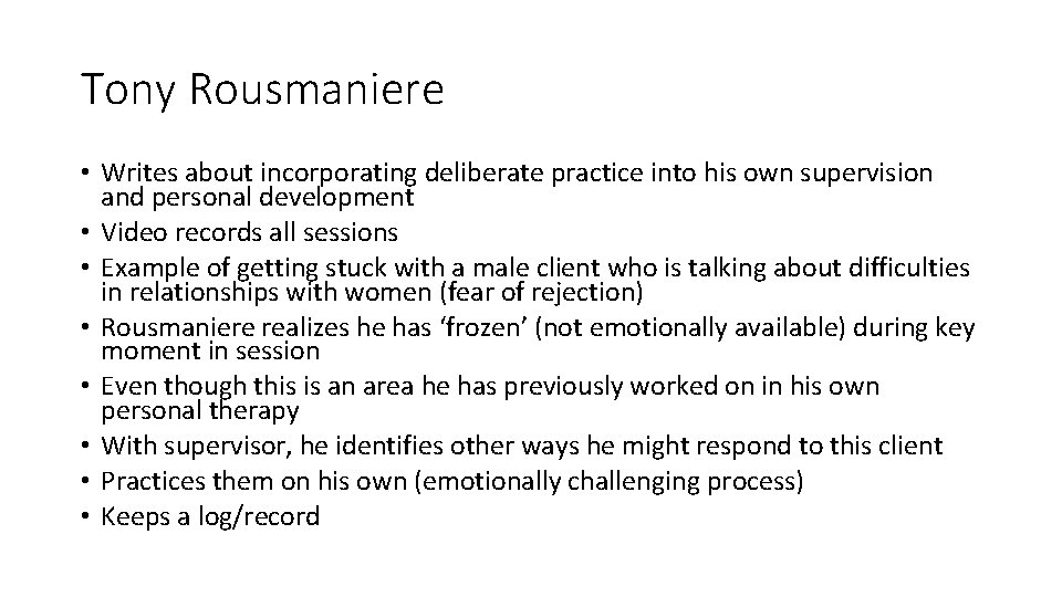 Tony Rousmaniere • Writes about incorporating deliberate practice into his own supervision and personal