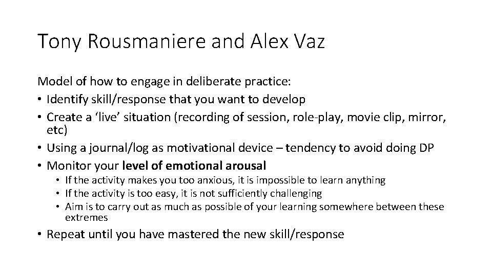 Tony Rousmaniere and Alex Vaz Model of how to engage in deliberate practice: •