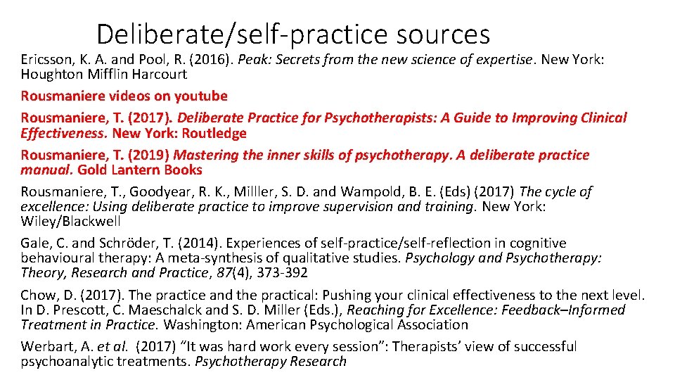  Deliberate/self-practice sources Ericsson, K. A. and Pool, R. (2016). Peak: Secrets from the