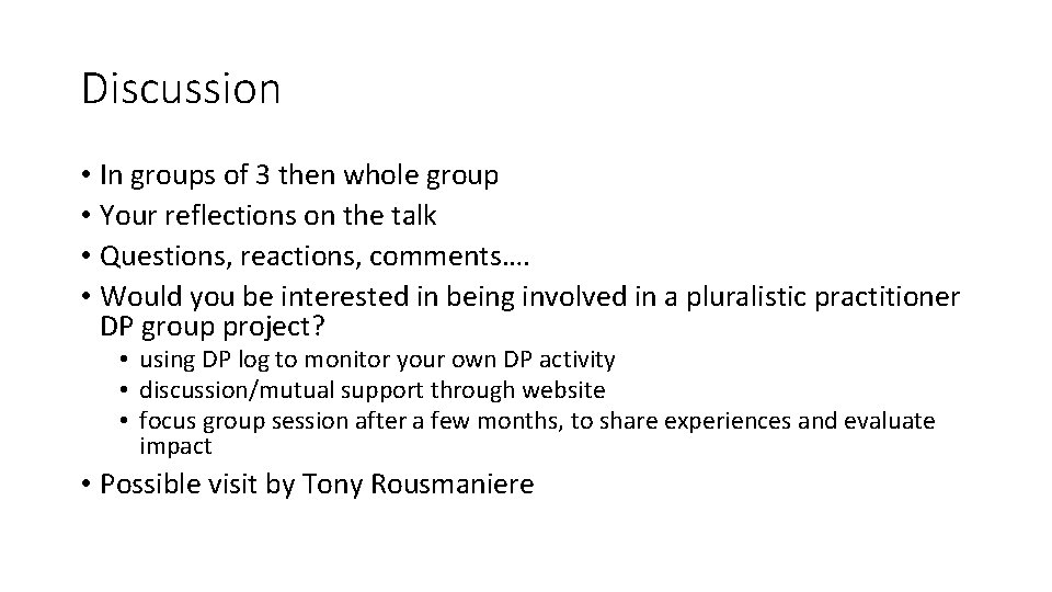 Discussion • In groups of 3 then whole group • Your reflections on the