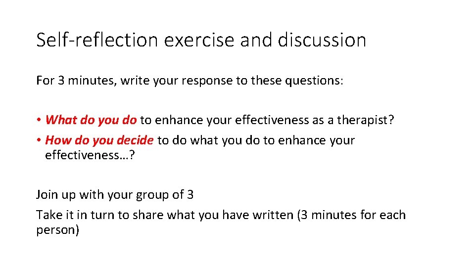 Self-reflection exercise and discussion For 3 minutes, write your response to these questions: •