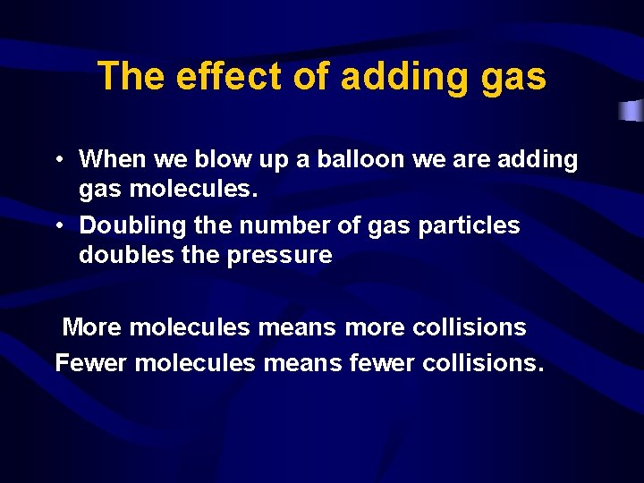 The effect of adding gas • When we blow up a balloon we are