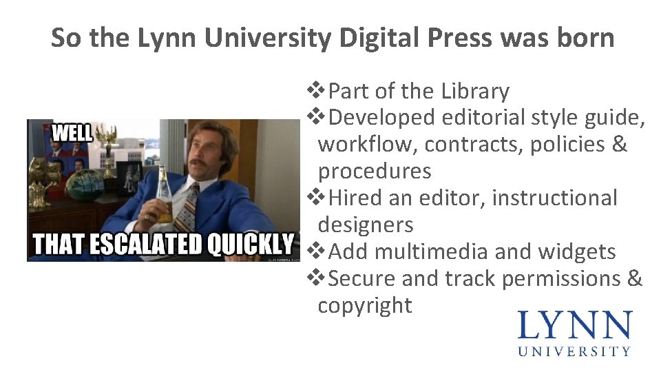 So the Lynn University Digital Press was born v. Part of the Library v.