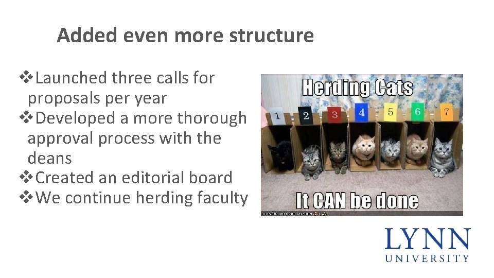 Added even more structure v. Launched three calls for proposals per year v. Developed