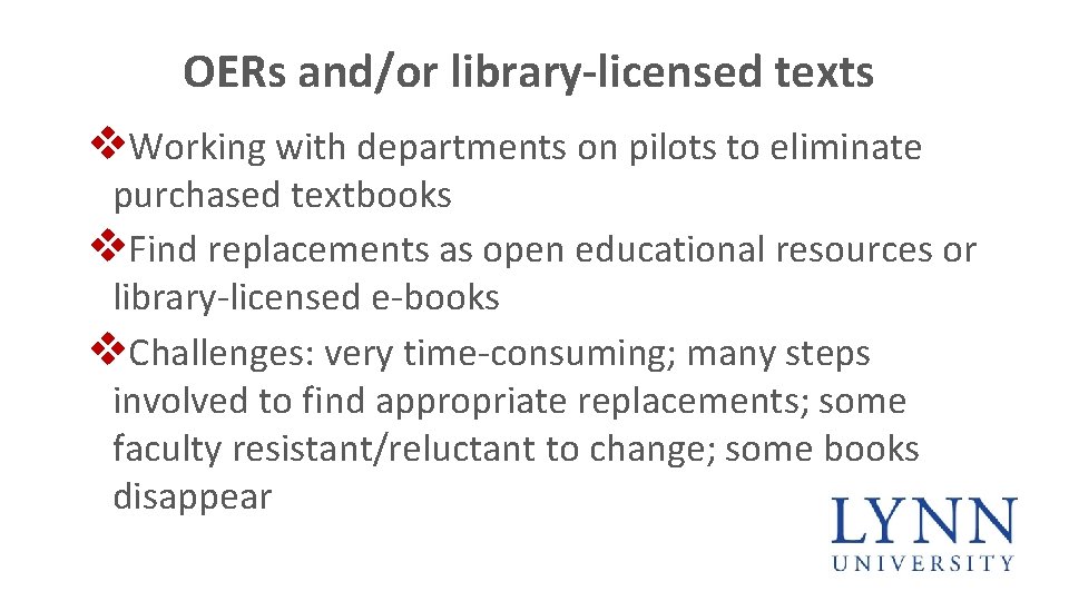 OERs and/or library-licensed texts v. Working with departments on pilots to eliminate purchased textbooks