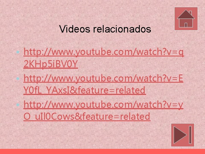 Videos relacionados • http: //www. youtube. com/watch? v=q 2 KHp 5 i. BV 0