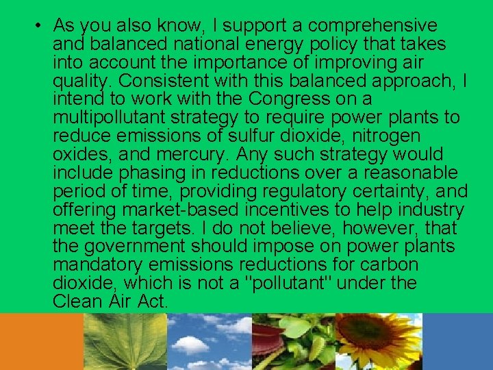  • As you also know, I support a comprehensive and balanced national energy