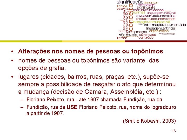  • Alterações nomes de pessoas ou topônimos • nomes de pessoas ou topônimos