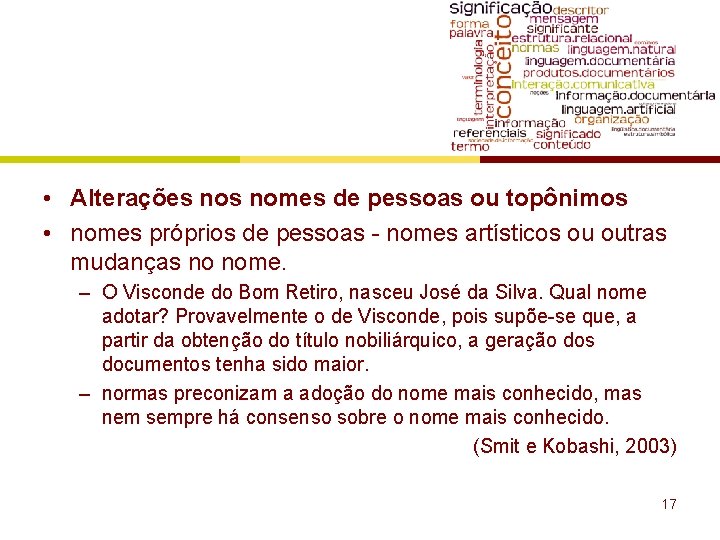  • Alterações nomes de pessoas ou topônimos • nomes próprios de pessoas -