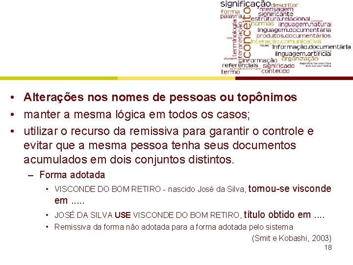  • Alterações nomes de pessoas ou topônimos • manter a mesma lógica em