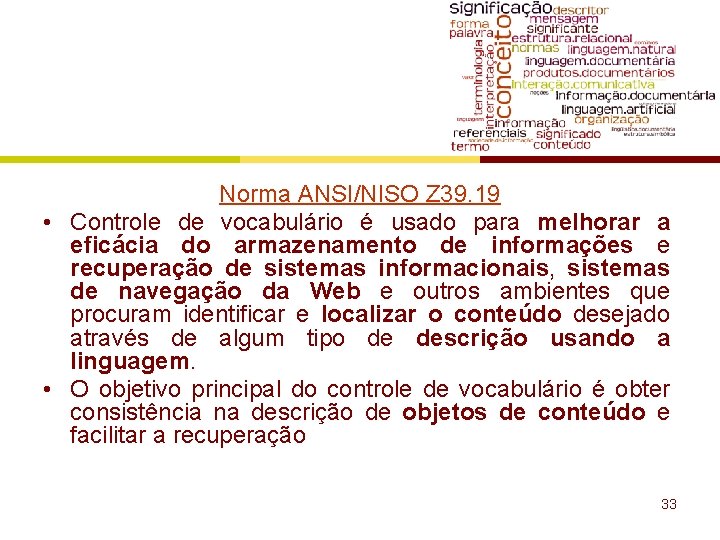 Norma ANSI/NISO Z 39. 19 • Controle de vocabulário é usado para melhorar a