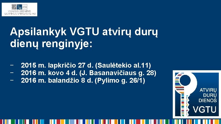 Apsilankyk VGTU atvirų durų dienų renginyje: − 2015 m. lapkričio 27 d. (Saulėtekio al.